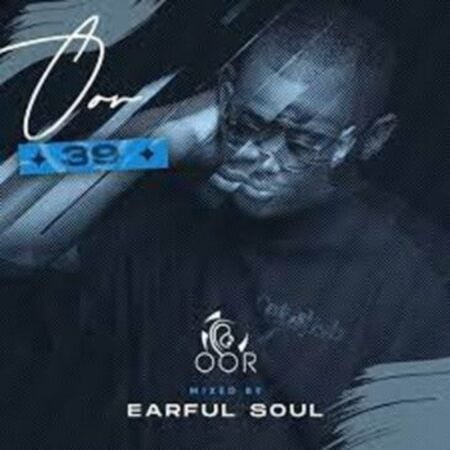 Earful Soul – Oor Vol 39 Mix Mp3 Download Fakaza