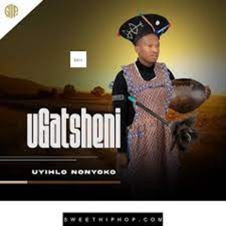 Ugatsheni – Uyihlo Nonyoko Album Download Fakaza: