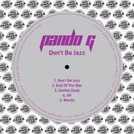 Pando G – Don’t Be Jazz (Original Mix) Mp3 Download Fakaza: