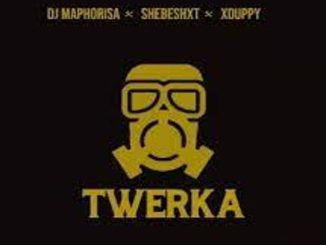 Dj Maphorisa  – Twerka ft Shebeshxt & Xduppy Mp3 Download Fakaza: