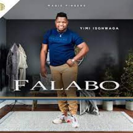 Falabo – Yimi Isqhwaga Mp3 Download Fakaza: F