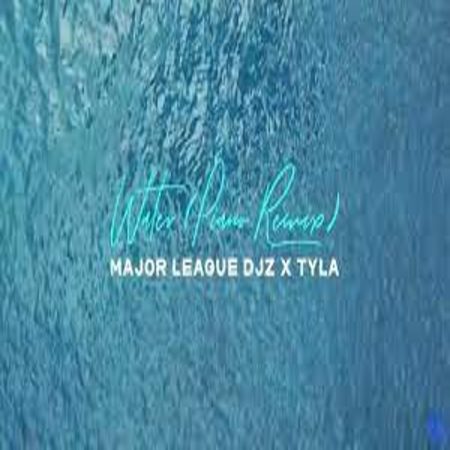 Major League Djz x Tyla – Water Remix(Amapiano Version) Mp3 Download Fakaza: