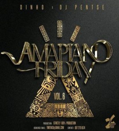Dinho & DJ Pentse – Amapiano Friday Vol. 6 Mp3 Download Fakaza: