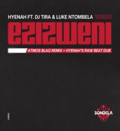 Hyenah – Ezizweni (Hyenah Raw Beat Dub) Ft DJ Tira & Luke Ntombela  Mp3 Download Fakaza: