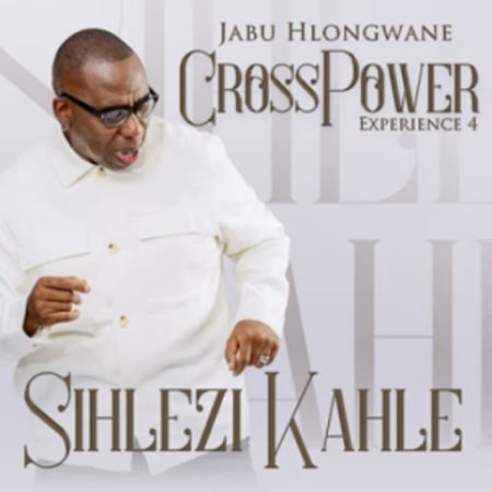 Jabu Hlongwane – Crosspower Experience 4 Sihlezi Kahle (Live)Mp3 Download Fak