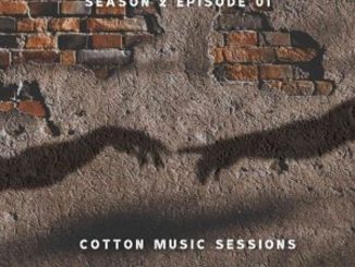 Sushi Da Deejay – Cotton music sessions S02 E1 Mp3 Download Fakaza: