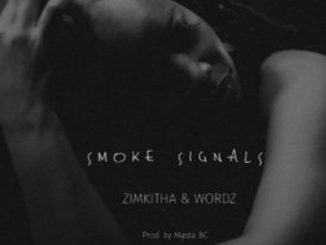 Zimkitha & Wordz – Smoke Signals Mp3 Download Fakaza: Z