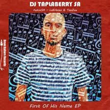 DJ Taplaberry SA – First of His Name Ep Zip Download Fakaza: