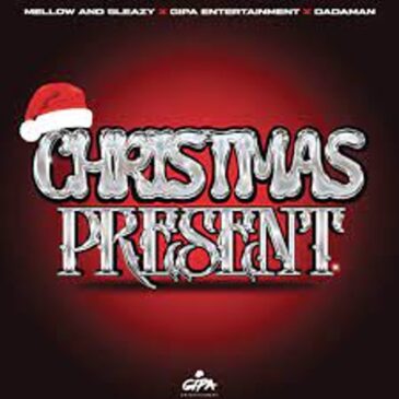 Mellow & Sleazy, Gipa Entertainment & Dadaman – Christmas Present Mp3 Download Fakaza: