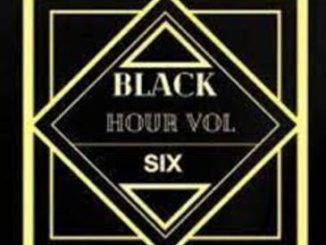 Entity MusiQ – Black Hour Vol. 6 Mp3 Download Fakaza: