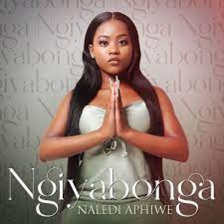 Naledi Aphiwe Ngiyabonga Uyangijabulisa Mp3 Download Fakaza:
