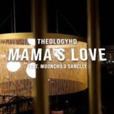 Theologyhd – Mamas Love Ft Moonchildsanelly Mp3 Download Fakaza: