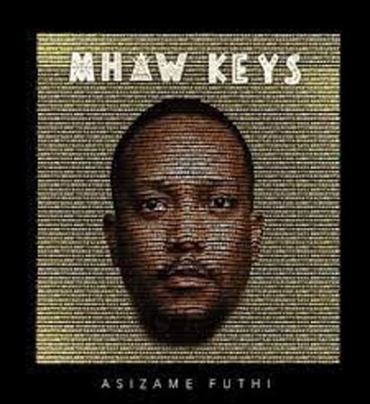 Mhaw Keys – Asizame Futhi Mp3 Download Fakaza:
