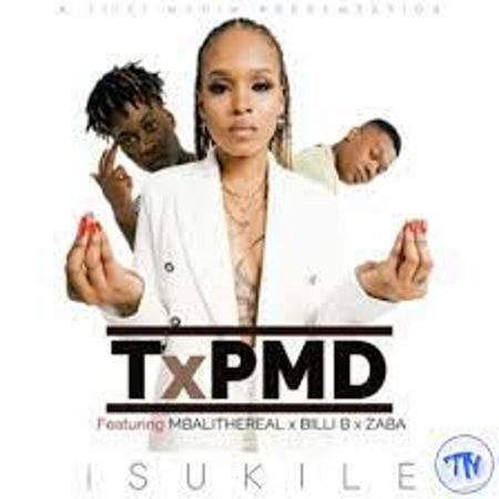 TxPMD – Isukile Ft. Mbali The Real, Billi B & Zaba Mp3 Download Fakaza: