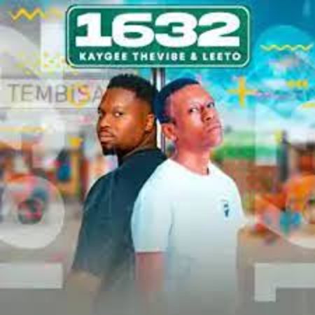 Kaygee The Vibe & Leeto – 1632 Mp3 Download Fakaza: K