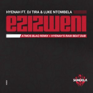 Hyenah – Ezizweni (Atmos Blaq Remix) ft. Dj Tira & Luke Ntombela Mp3 Download Fakaza: