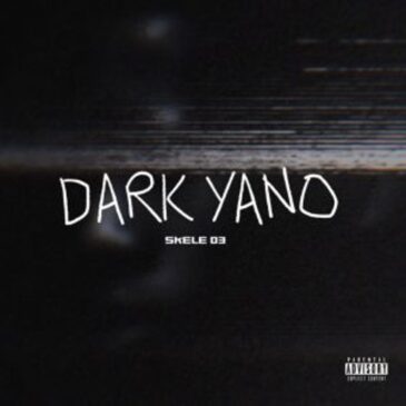 Skele 03 – Dark Yano Album Download Fakaza: S