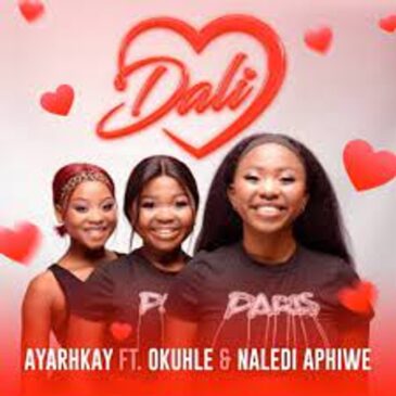 Ayarhkay – Dali Ft. Okuhle & Naledi Aphiwe Mp3 Download Fakaza: