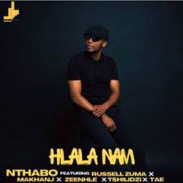 Nthabo – Hlala Nam ft Russell Zuma, Makhanj, Zeenhle & Tshilidzi Mp3 Download Fakaza: