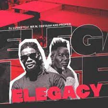 Dj Luvas – ELegacy ft Mr M, Ceeyaah & Profezi Mp3 Download Fakaza: