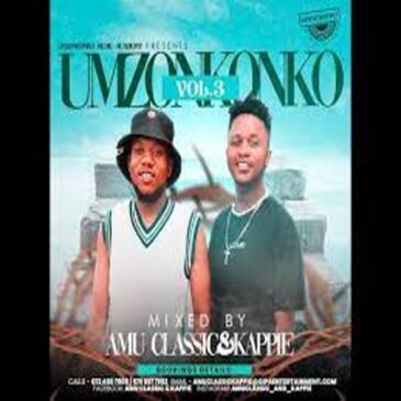 Amu Classic & Kappie – Umzonkonko Vol 3  Mix Mp3 Download Fakaza: