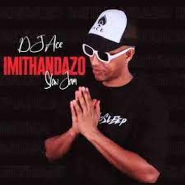 DJ Ace – Imithandazo Slow Jam Mp3 Download Fakaza:
