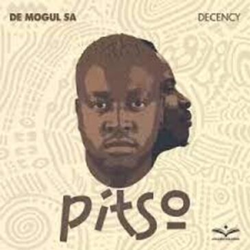 De Mogul SA – Pitso ft. Decency Mp3 Download Fakaza: