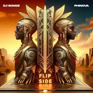 DJ Bongz & Phinova – Flip Side  Mp3 Download Fakaza: