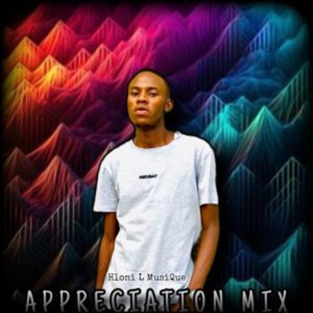 Hloni L MusiQue – Appreciation Mix (100% Prod Mix)   Mp3 Download Fakaza: