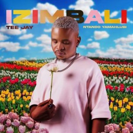 Tee Jay – Izimbali ft Ntando Yamahlubi   Mp3 Download Fakaza