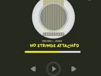 Record L Jones – No Strings Attached  Mp3 Download Fakaza: