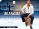 Umlabalaba – Ngikhulekela Unhlupheko Mp3 Download Fakaza: