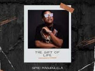 Sipho Magudulela – The Gift Of Life Download Fakaza: Si