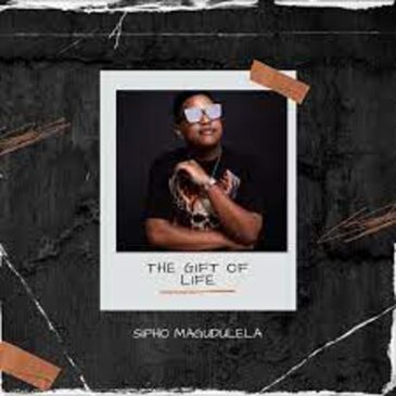 Sipho Magudulela – The Gift Of Life Download Fakaza: Si