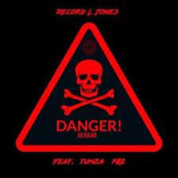Record L Jones – Danger Gevaar ft. Tumza 702 Mp3 Download Fakaza: