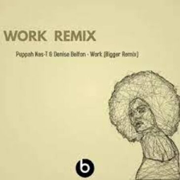 Puppah Nas-T & Denise Belfon – Work (Bigger Remix) Mp3 Download Fakaza: