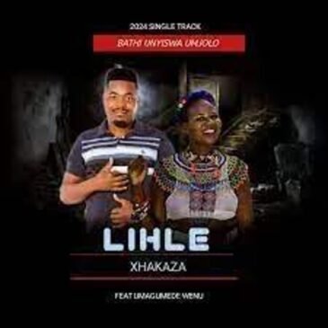 Lihle Xhakaza – Bathi Unyiswa Umjolo ft Umagumede Wenu Mp3 Download Fakaza: