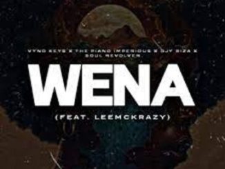 Vyno Keys, The Piano Imperious, Djy Biza & Soul Revolver – Wena ft LeeMcKrazy Mp3 Download Fakaza: V