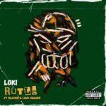 Loki – Rutle ft Blxckie & Loud Haileer Mp3 Download Fakaza: