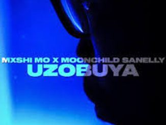 Mxshi Mo – Uzobuya Ft. Moonchild Sanelly Mp3 Download Fakaza: