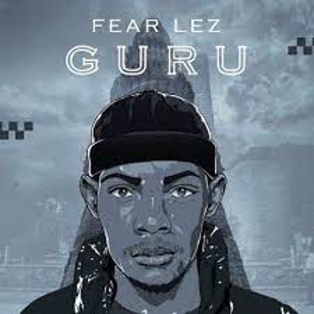 Fear Lez – Guru Mp3 Download Fakaza: F