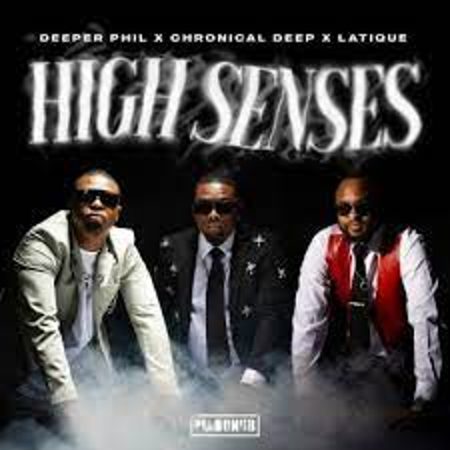 Deeper Phil, Chronical Deep & LatiQue – High Senses ft Kabza De Small Mp3 Download Fakaza:
