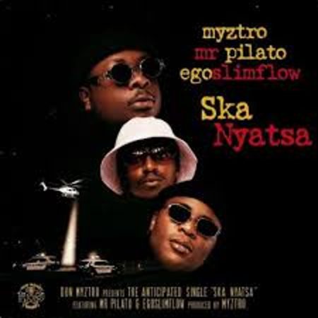 Myztro – Ska Nyatsa ft Egoslimflow & Mr Pilato Mp3 Download Fakaza: