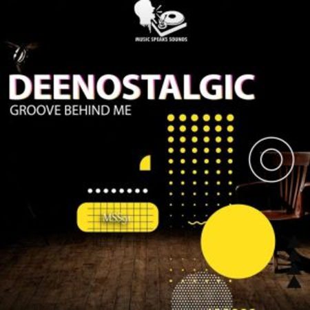 DeeNostalgic – Groove Behind Me (BlaQ Soulful Vocal Mix) Mp3 Download Fakaza
