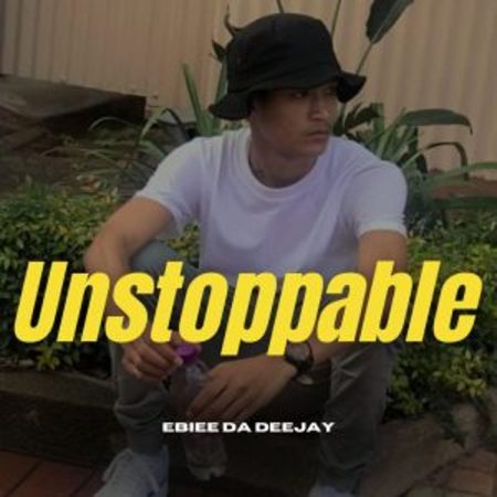 Ebiee Da Deejay – Unstoppable (Main Mix)  Mp3 Download Fakaza: E