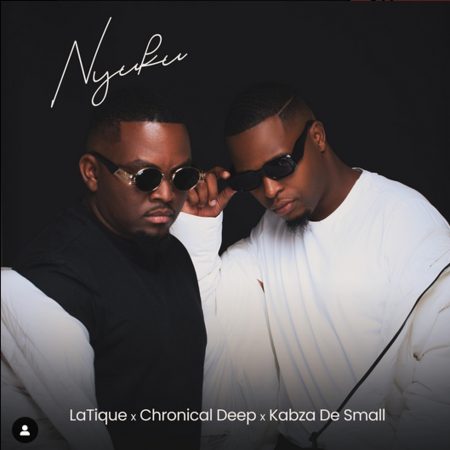 LaTique, Chronical Deep & Kabza De Small – Nyuku  Mp3 Download Fakaza: