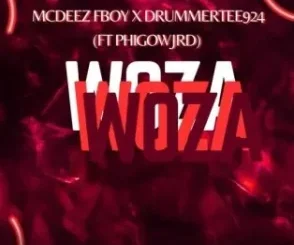 Mcdeez Fboy – WOZA WOZA Ft DrummeRTee924 & Phigow Jrd Mp3 Download Fakaza: