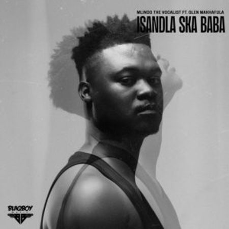 Mlindo The Vocalist – Isandla Ska Baba ft Glen Makhafula  Mp3 Download Fakaza: