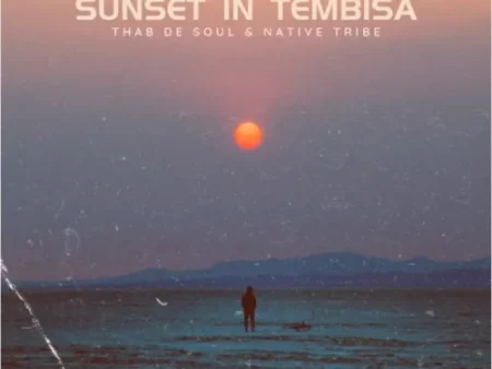 Thab De Soul & Native Tribe – Sunset In Tembisa Mp3 Download Fakaza: