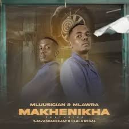 Mluusician & Mlawra SA – Makhenikha ft. Sjavas Da Deejay & Dlala Regal Mp3 Download Fakaza: